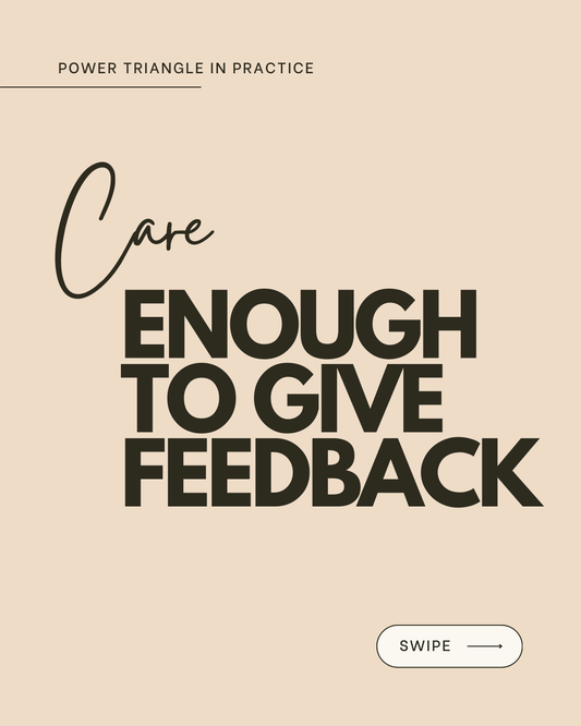 Feedback isn’t criticism. It's Care in Action